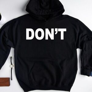 Don’t Hoodie New Unisex S-5XL Hip Hop Merch